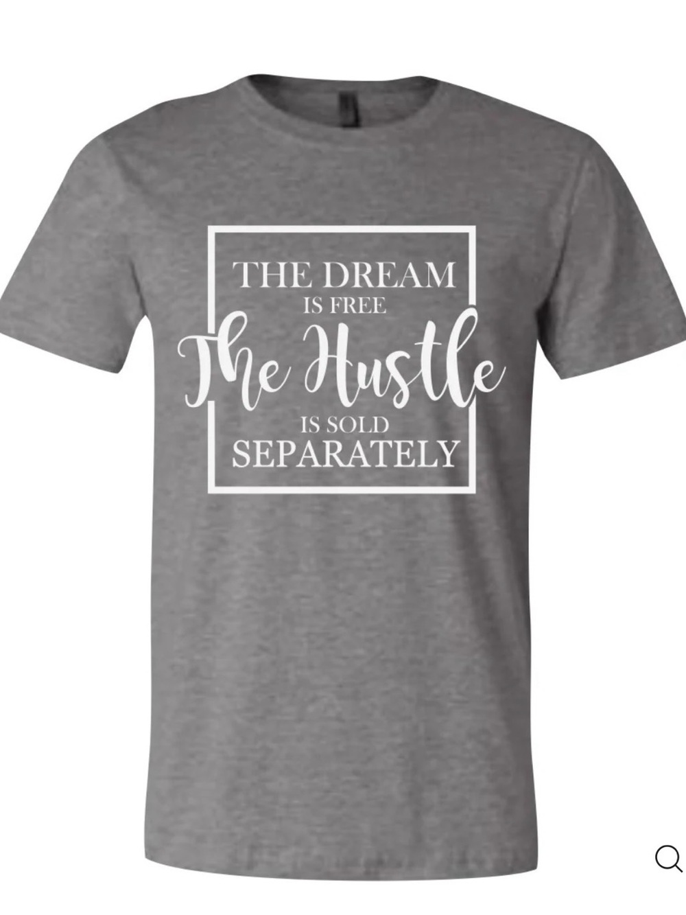 Gray Graphic Tee - The Dream Is Free The Hustle Is Sold Separately